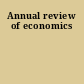 Annual review of economics