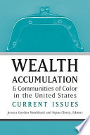 Wealth accumulation & communities of color in the United States : current issues /