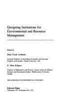Designing institutions for environmental and resource management /