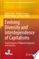Evolving diversity and interdependence of capitalisms : transformations of regional integration in EU and Asia /