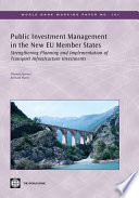 Public investment management in the new EU member states : strengthening planning and implementation of transport infrastructure investments /