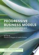 Progressive business models : creating sustainable and pro-social enterprise /