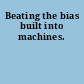 Beating the bias built into machines.