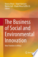 The business of social and environmental innovation : new frontiers in Africa /