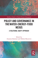 Policy and governance in the water-energy-food nexus : a relational equity approach /