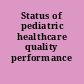 Status of pediatric healthcare quality performance measures