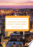 African diaspora direct investment : establishing the economic and socio-cultural rationale /