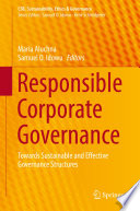 Responsible corporate governance : towards sustainable and effective governance structures /