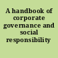 A handbook of corporate governance and social responsibility /