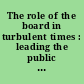 The role of the board in turbulent times : leading the public company to full recovery /