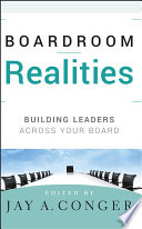 Boardroom realities : building leaders across your board /