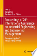 Proceedings of 20th International Conference on Industrial Engineering and Engineering Management : theory and apply of industrial engineering /