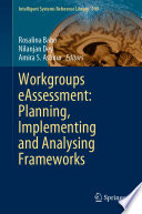 Workgroups eAssessment : planning, implementing and analysing frameworks /