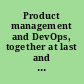 Product management and DevOps, together at last and kicking butt /