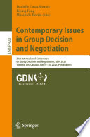 Contemporary issues in group decision and negotiation 21st International Conference on Group Decision and Negotiation, GDN 2021, Toronto, ON, Canada, June 6-10, 2021, Proceedings /