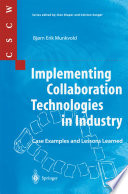 Implementing collaboration technologies in industry case examples and lessons learned /