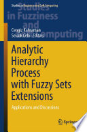 Analytic hierarchy process with fuzzy sets extensions : applications and discussions /