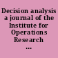 Decision analysis a journal of the Institute for Operations Research and the Management Sciences.