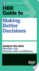HBR guide to making better decisions.