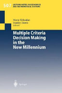 Multiple criteria decision making in the new millennium : proceedings of the fifteenth International Conference on Multiple Criteria Decision Making (MCDM), Ankara, Turkey, July 10-14, 2000 /