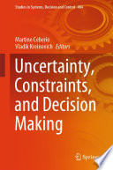 Uncertainty, constraints, and decision making /