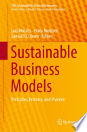 Sustainable Business Models : Principles, Promise, and Practice /