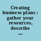 Creating business plans : gather your resources, describe the opportunity, get buy-in /