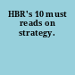 HBR's 10 must reads on strategy.