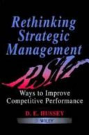 Rethinking strategic management : ways to improve competitive performance /
