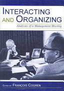 Interacting and organizing : analyses of a management meeting /