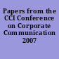 Papers from the CCI Conference on Corporate Communication 2007 /