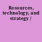 Resources, technology, and strategy /