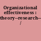 Organizational effectiveness : theory--research--utilization /