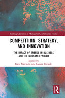 Competition, strategy, and innovation : the impact of trends in business and the consumer world /