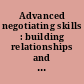 Advanced negotiating skills : building relationships and lasting deals /