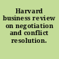 Harvard business review on negotiation and conflict resolution.