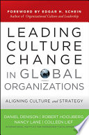 Leading culture change in global organizations : aligning culture and strategy /