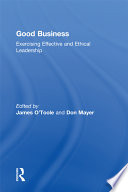 Good business : exercising effective and ethical leadership /