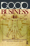 Good business : exercising effective and ethical leadership /
