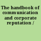The handbook of communication and corporate reputation /