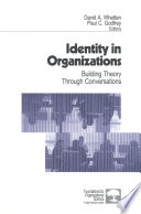 Identity in organizations : building theory through conversations /
