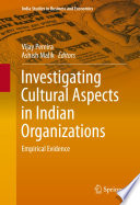 Investigating cultural aspects in Indian organizations : empirical evidence /