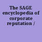 The SAGE encyclopedia of corporate reputation /