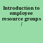 Introduction to employee resource groups /