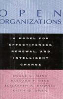 Open organizations : a model for effectiveness, renewal, and intelligent change /