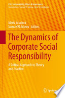 The dynamics of corporate social responsibility : a critical approach to theory and practice /