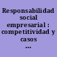 Responsabilidad social empresarial : competitividad y casos de buenas prácticas en pymes /