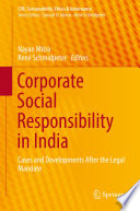 Corporate Social Responsibility in India : Cases and Developments After the Legal Mandate /