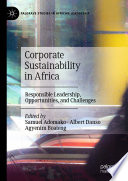 Corporate sustainability in Africa : responsible leadership, opportunities, and challenges /