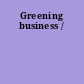 Greening business /